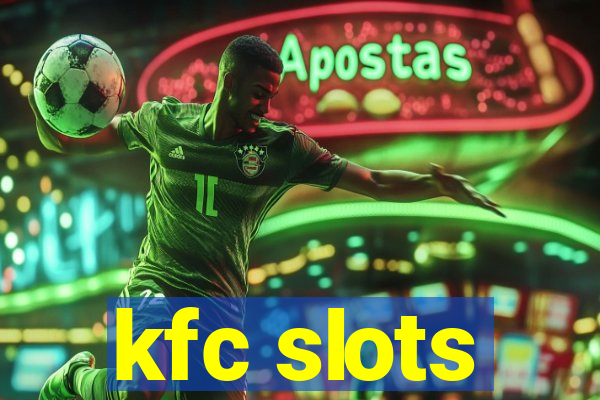 kfc slots